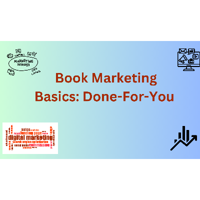 Book Marketing Basics: Done-For-You