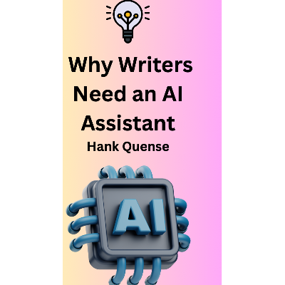 Why Writers Need an AI Assistant