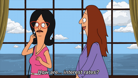 How are interest rates? 
