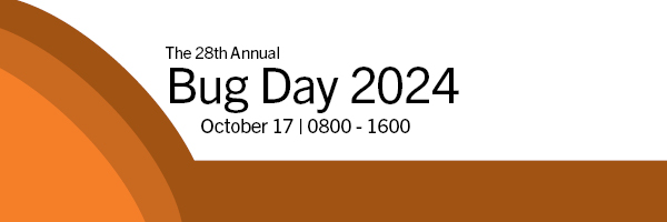 The 28th Annual Bug Day 2024. October 17.