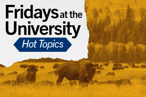 Fridays at the University. Hot Topics