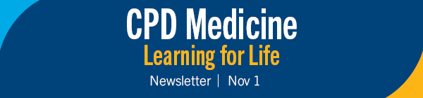 University of Manitoba. CPD Medicine: Learning for Life. Newsletter. November 1, 2024.