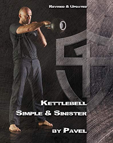  Kettlebell Simple & Sinister: Revised  & Updated