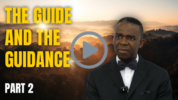 THE GUIDE AND THE GUIDANCE - PART 2