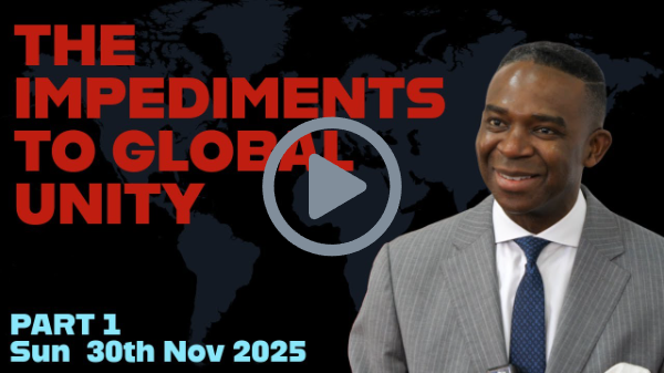 THE IMPEDIMENTS TO GLOBAL UNITY - PART 1