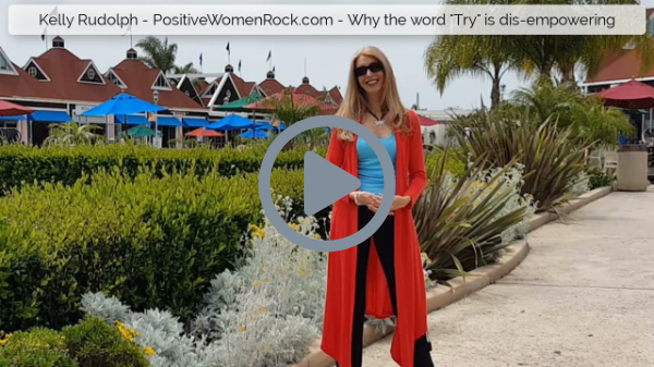 Video: Why the word “try“ is dis-empowering