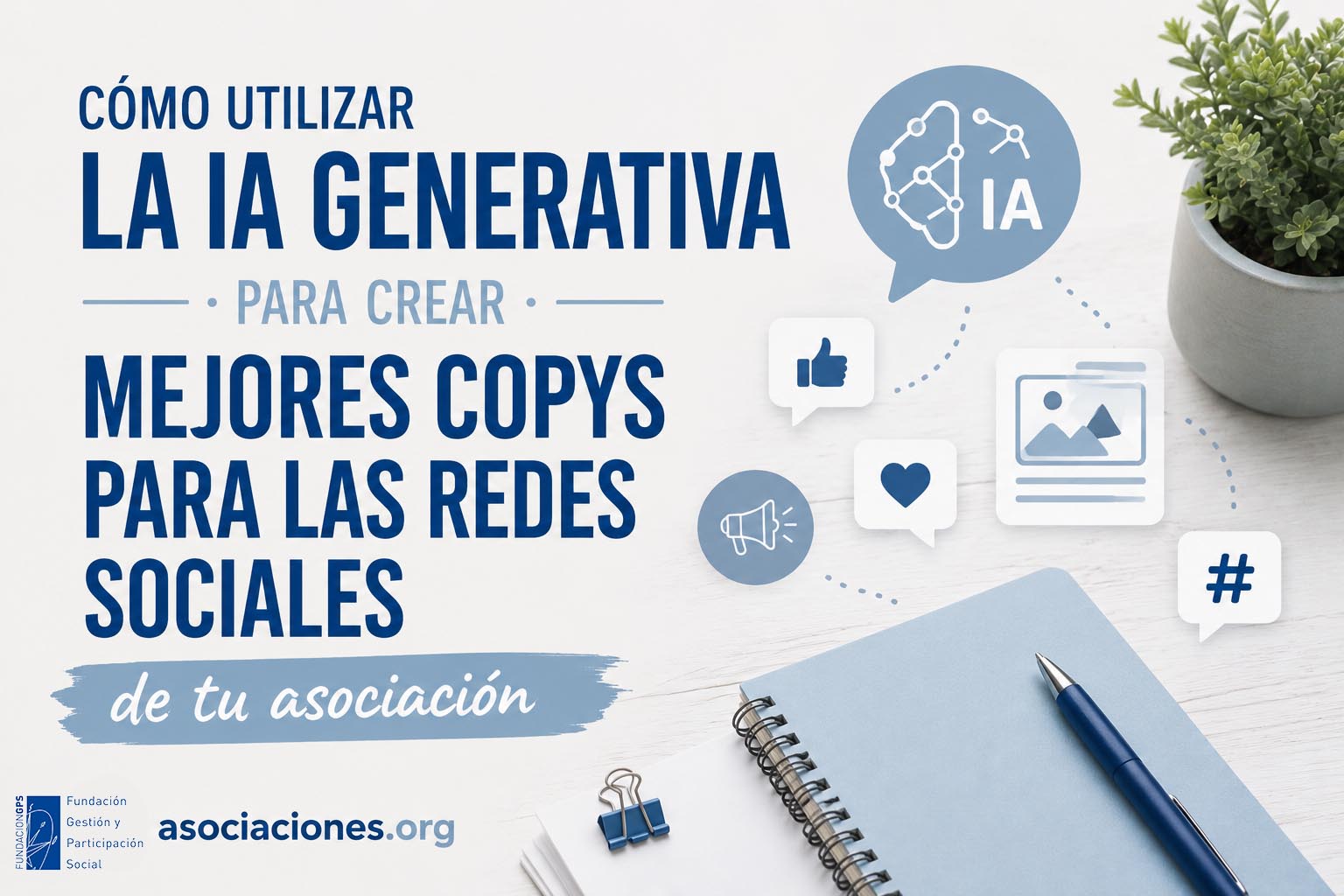 Cómo utilizar la Inteligencia Artificial para crear mejores copys para las redes sociales de tu asociación