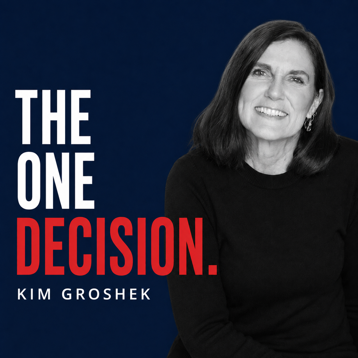 The One Decision podcast cover with Kim Groshek