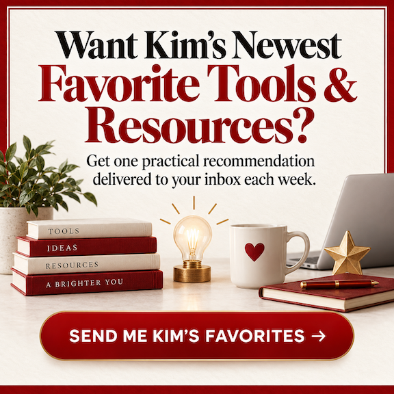 Kim's newest favorite tools and resources