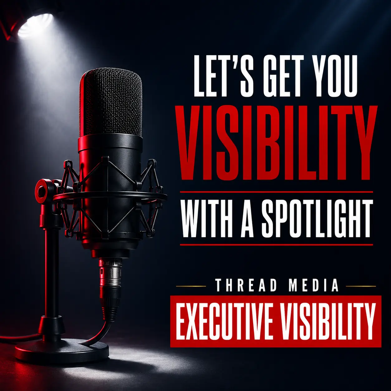 Thread Media Executive Visibility microphone in a spotlight