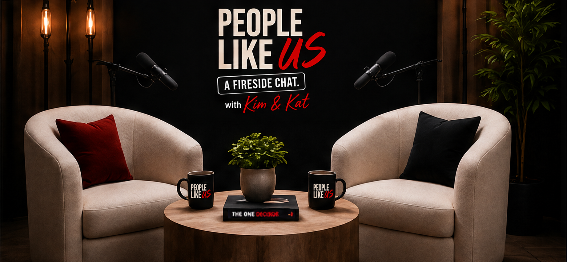 People Like Us: A Fireside Chat with Kim and Kat, featuring a warm studio set with two chairs and microphones