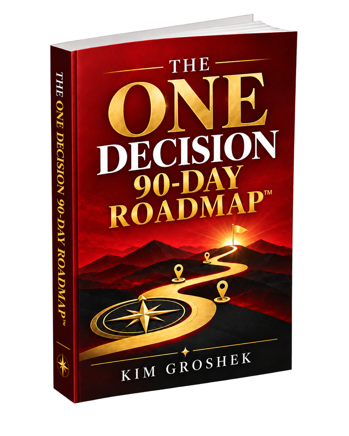 The One Decision 90-Day Roadmap by Kim Groshek