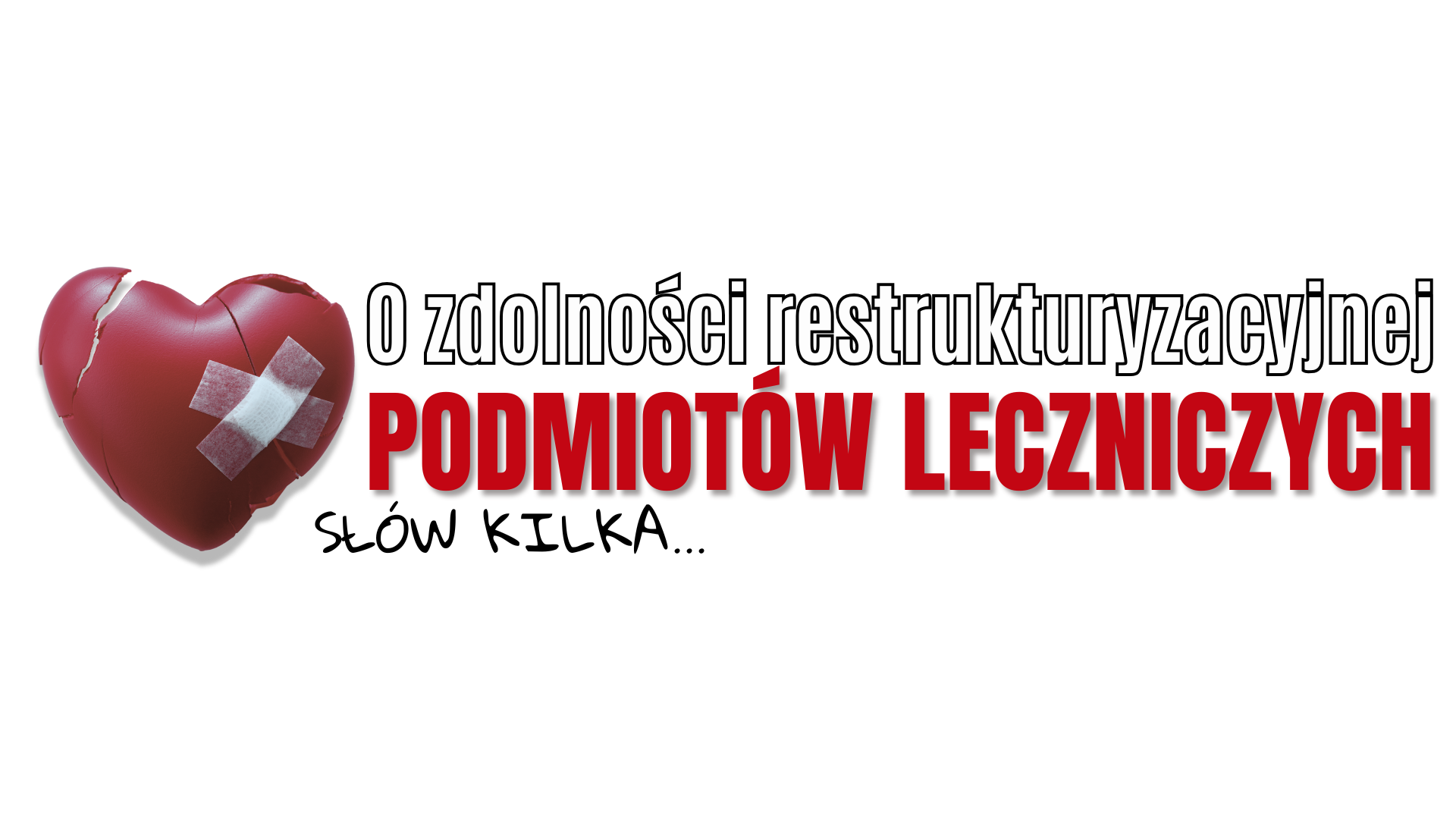 O zdolności restrukturyzacyjnej podmiotów leczniczych słów kilka …