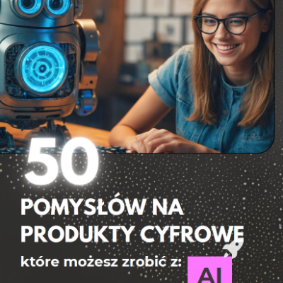 50 pomysłów na produkty cyfrowe z AI (lista + inspiracje)