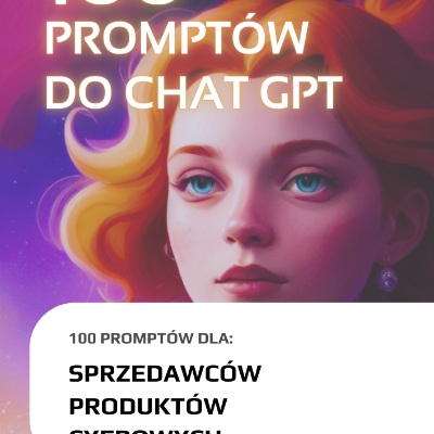 100 promptów do ChatGPT – sprzedawcy produktów cyfrowych