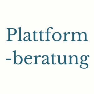 Plattformberatung