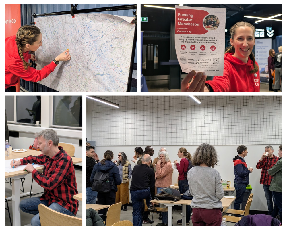 A collage of photos from the “Fuelling Greater Manchester Event“. Clockwise from top left: 1 .A woman (Carbon Co-op's Helen Grimshaw)in a red hoodie placing a sticker on a map of Greater Manchester. 2. Helen Grimshaw, smiling, holding out a poster for the “Fuelling Greater Manchester“ event. 3. A man (Carbon Co-op's Matt Fawcett) in a red and black plaid shirt crouching at a table writing on a piece of flipchart paper. 4. A group of people standing a round a room in conversation with each other.