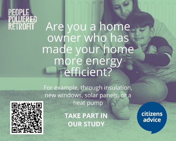 A woman sitting with a small child in front of a radiator. Overlayed is the text “Are you a home owner who has made your home more energy efficient? - For example, through insulation, new windows, solar panels, or a heat pump - TAKE PART IN OUR STUDY“ alongside the PPR and Citizens Advice logos