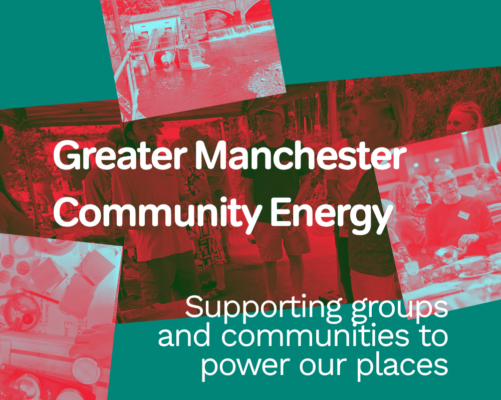 A collage of pictures from our community energy network with the text: Greater Manchester Community Energy: Supporting groups and communities to power our places