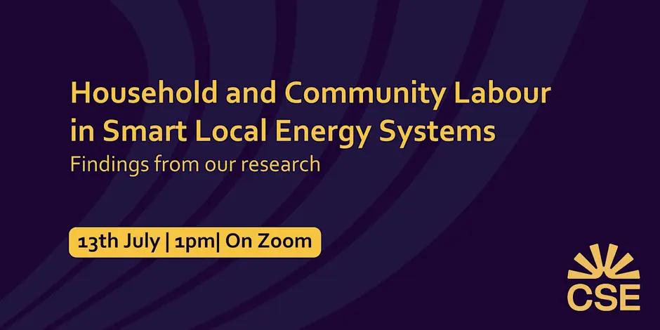 A promotional flier for the webinar: “Household and Community Labour in Smart Local Energy Systems: Findings from our research“
