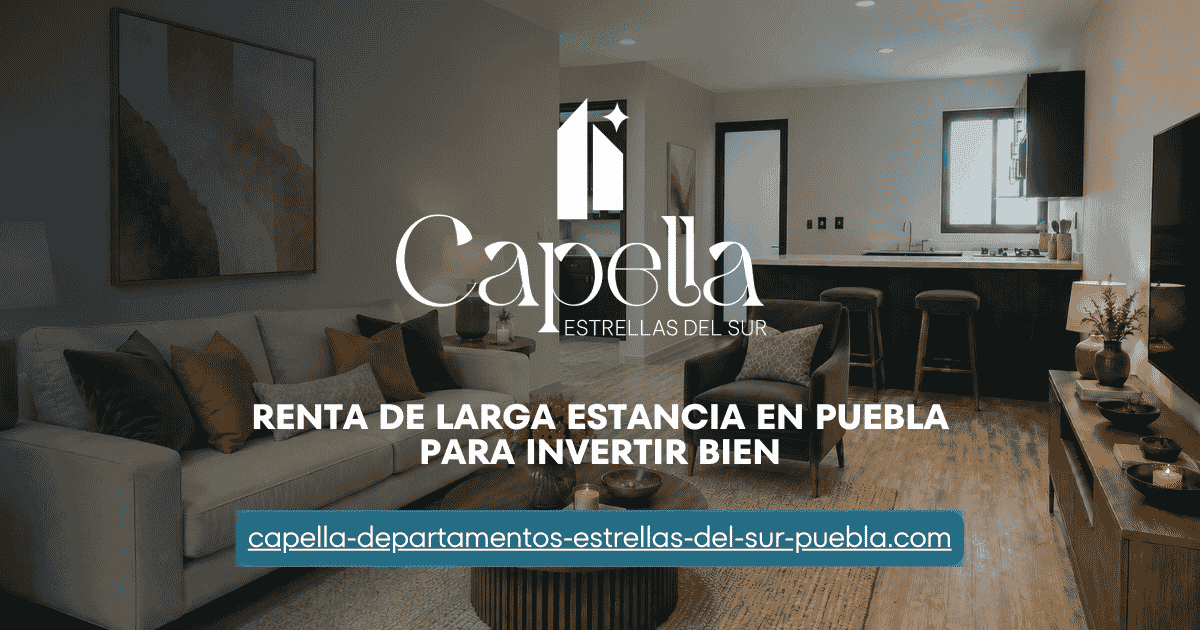 Renta de Larga Estancia en Puebla para Invertir Bien