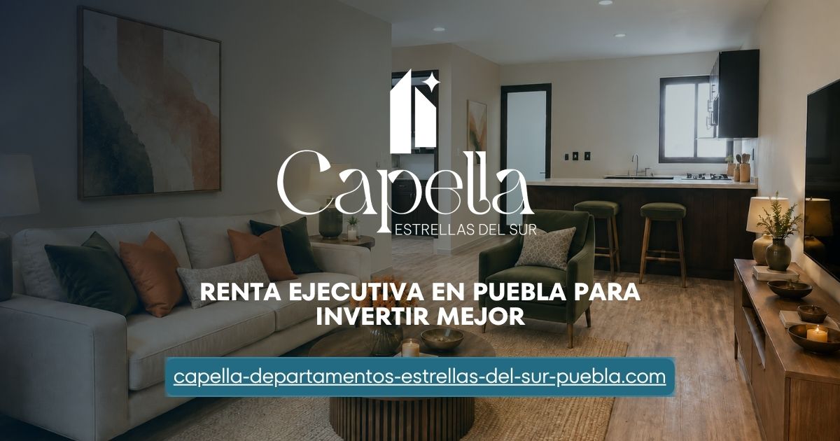 renta-ejecutiva-en-puebla-para-invertir-mejor