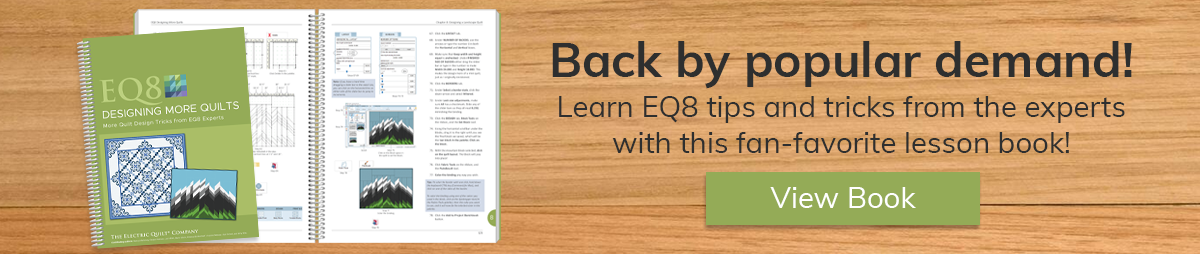 EQ8 Desigining More Quilts Book