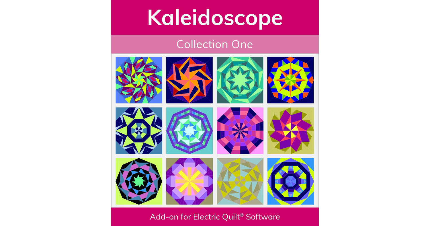 Save 25% on Kaleidoscope Collection for EQ and Quilter's Newsprint too!