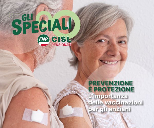 Gli Speciali FNP: Prevenzione è protezione, l'importanza delle vaccinazioni per gli anziani 