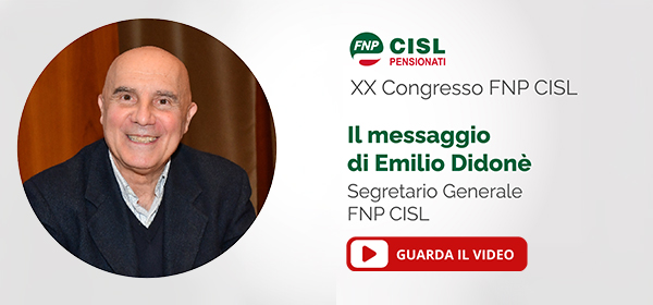 XX Congresso FNP CISL. Emilio Didone: partire dal basso per fare scelte coraggiose e necessarie