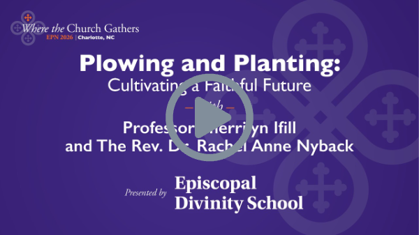 EPN 2026 Keynote Conversation | Plowing and Planting: Cultivating a Faithful Future