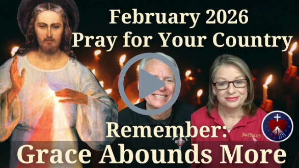 Divine Mercy for America News & Updates for February 2026 - Pray for Your Country! Grace Abounds!