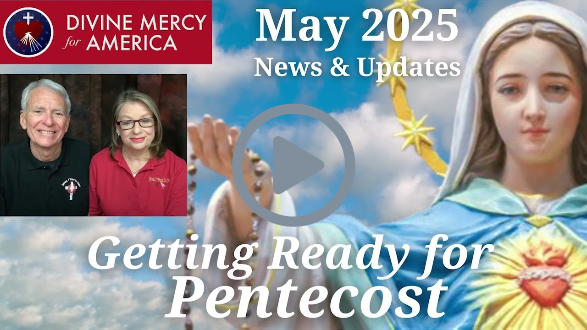 DMFA Monthly Message  for May 2025 from Dave & Joan Maroney - Mother of Mercy Messengers