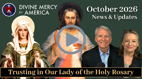 Divine Mercy for America News October 2026 - National Rosary Rally, Marian Movement and Much More