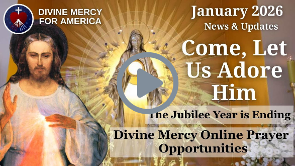 Divine Mercy for America News & Updates for January 2026 - The Jubilee Year is Ending