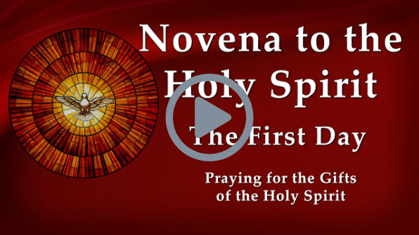 Day 1 - Novena to the Holy Spirit - Pentecost Novena - Praying for the Gifts of the Holy Spirit