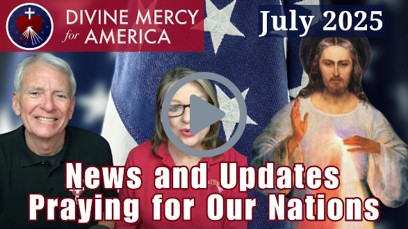 Divine Mercy for America News & Updates - July 2025 - Happy Birthday America!