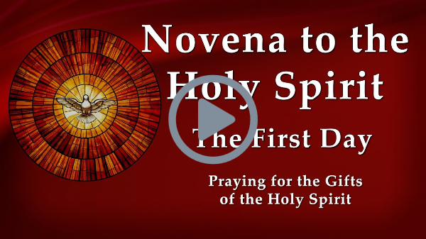 Day 1 - Novena to the Holy Spirit - Pentecost Novena - Praying for the Gifts of the Holy Spirit