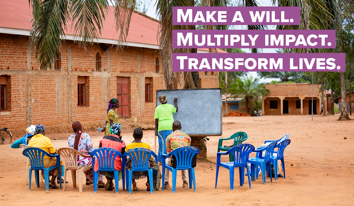 Make a will. Multiply impact. Transform lives.