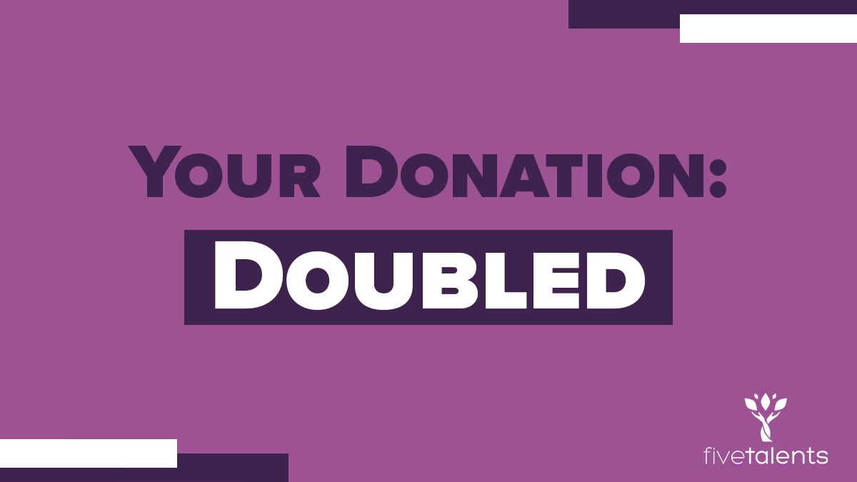 Your Donation: Doubled