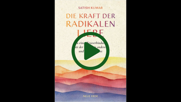“Radikale Liebe“ – Satish Kumar