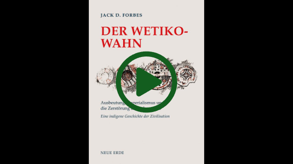 “Der Wetiko-Wahn“ – Jack D. Forbes