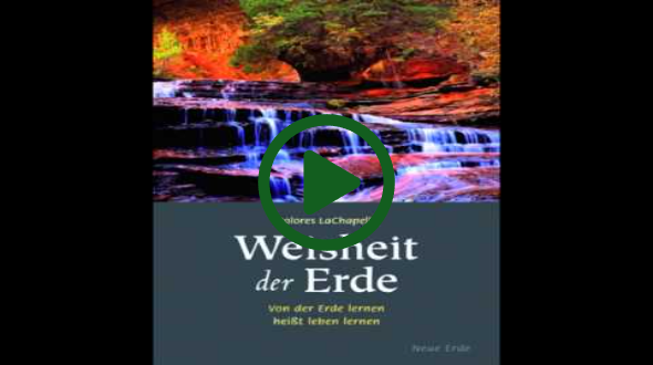 “Weisheit der Erde“ von Dolores Lachapelle