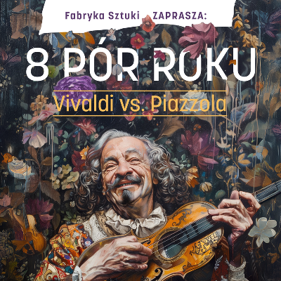 8 Pór roku | Vivaldi vs Piazzola