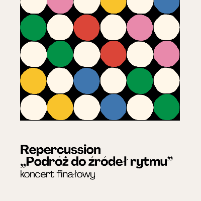 Repercussion „Podróż do źródeł rytmu” – koncert finałowy 