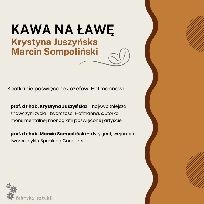 Kawa na ławę - Spotkanie z Maestro Marcinem Sompolińskim i prof.  Krystyną Juszyńską