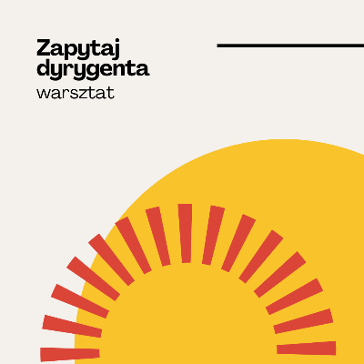 „Zapytaj dyrygenta” – warsztat