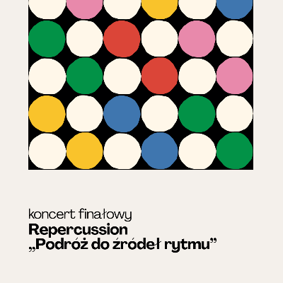 Repercussion „Podróż do źródeł rytmu” – koncert finałowy 